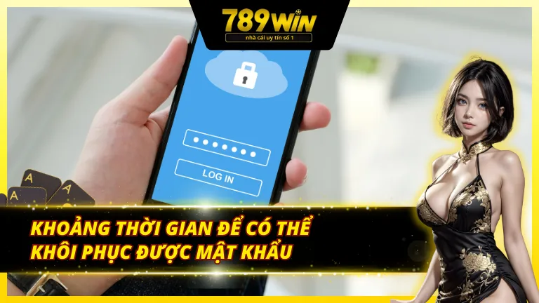 Thời gian khôi phục khi bị quên mật khẩu phụ thuộc vào nhiều yếu tố
