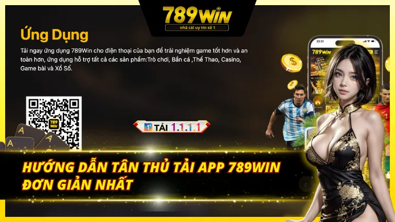 Hướng dẫn tân thủ cách tải app 789Win đơn giản nhất