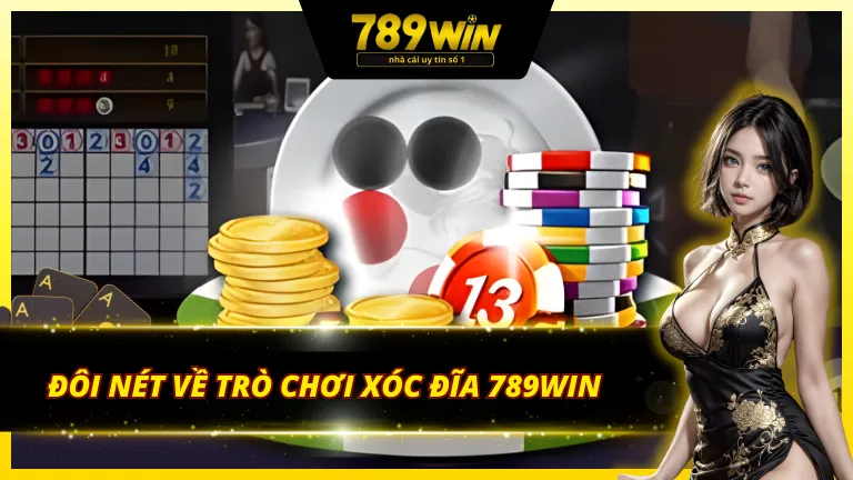 Tìm hiểu về sơ lược về trò chơi xóc đĩa 789Win