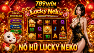 Nổ Hũ Lucky Neko 789Win: RTP Thật 96,73% & Hệ Số Không Reset